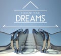 Follow your dreams concept with stairs Royalty Free Stock Photo