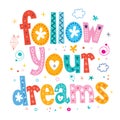 Follow your dreams Royalty Free Stock Photo