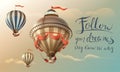 Follow your dreams they know the way. Phrase quote handwritten text and balloons in the sky Royalty Free Stock Photo
