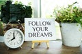 Follow your Dreams text message, inspiration motivation concept Royalty Free Stock Photo