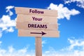 Follow your dreams sign