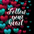 Follow your heart. Abstract Calligraphy Lettering Hand drawn