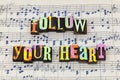 Follow your heart believe trust honesty love live typography font