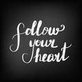 Follow your heart. Chalkboard blackboard