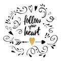Follow your heart. Modern brush calligraphy. Hand lettering design elements with black romantic ornament