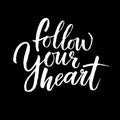 Follow your heart - quotes. Handlettering for cart, label