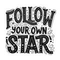 Follow Your Own Star Vector Hand Drawn Vintage Inscription. Victorian Black Lettering. Old Fashioned Typography.