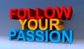 Follow your passion on blue Royalty Free Stock Photo