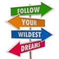 Follow Your Wildest Dreams Hopes Desires Signs