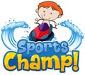 Font design template for word sports champ with boy playing jetski
