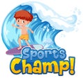 Font design template for word sports champ with boy surfing