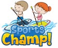 Font design template for word sports champ with kids on surfboard