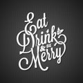 Food and drink vintage lettering. Eat drink and be merry background