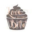 Food related typography quote with cupcake, hand drawn lettering text sign slogan love at first bite. Fun bakery banner