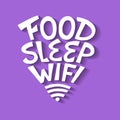 Food sleep wifi- hand drawn lettering.