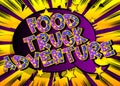 Food Truck Adventure- Comic book style text.