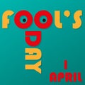 Fool`s Day on 1 April. Funny inscription with shadows