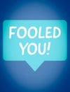 Fooled you sign for April fools day
