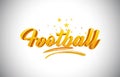 Football Golden Yellow Word Text with Handwritten Gold Vibrant Colors Vector Illustration