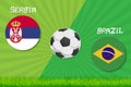 Football match Serbia vs Brazil. Sport background