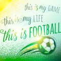 Football motivation background with sign lettering, ball, field and bright colors. Roughness texture. Soccer card or