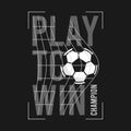 Football or soccer t-shirt design with slogan and ball in football goal net. Typography graphics for sports t-shirt. Sportswear