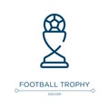 Football trophy icon. Linear vector illustration from soccer collection. Outline football trophy icon vector. Thin line symbol for