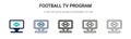 Football tv program icon in filled, thin line, outline and stroke style. Vector illustration of two colored and black football tv