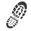 Footstep black silhouette, boot print with text Born for Adventure isolated on white background. Grunge track, symbol