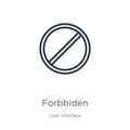 Forbbiden icon. Thin linear forbbiden outline icon isolated on white background from user interface collection. Line vector sign,