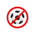 Forbidden no play football icon vector. Prohibited soccer game sign. Warning, restriction, caution, attention, For your web site d