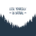 Forest landscape vector background. Woods silhouette with typography hipster retro message. Outdoor and nature concept.