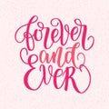Forever and ever hand written lettering phrase about love to valentines day design poster, greeting card, photo album Royalty Free Stock Photo