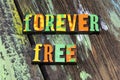 Forever free happy freedom lifestyle leisure love together