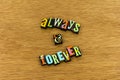 Always forever today love cherish letterpress Royalty Free Stock Photo