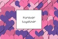 Forever together love card with Pink hearts as a background