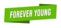 forever young banner template. forever young ribbon label.