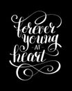 forever young at heart black and white positive typography poster