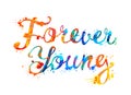 Forever young. Splash paint letters