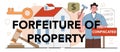 Forfeiture of property typographic header. Court officer confiscating