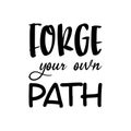 forge your own path black letter quote