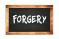 FORGERY text written on wooden frame school blackboard