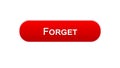 Forget web interface button red color, internet site design, online application
