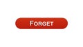 Forget web interface button wine red color, internet site design, online app