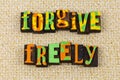 Forgive freely forgiveness courage positive happy life