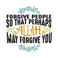 Forgive People so that perhaps Allah. Muslim Quote and Saying