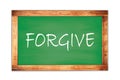 FORGIVE text written on green school board