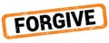 FORGIVE text written on orange-black rectangle stamp