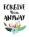 Forgive Them Anyway Royalty Free Stock Photo