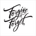 Forgive to Forget Typography Lettering Vector, for T shirt, poster or book cover